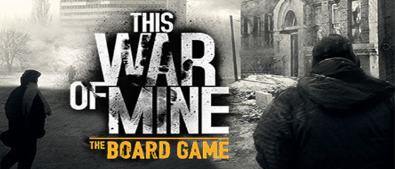 Настольная игра Это моя война / This War of Mine